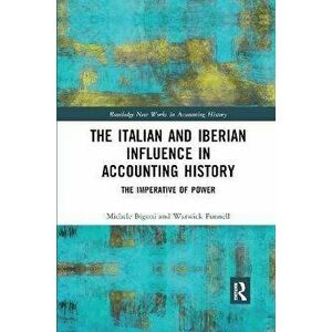 The Italian and Iberian Influence in Accounting History. The Imperative of Power, Paperback - *** imagine