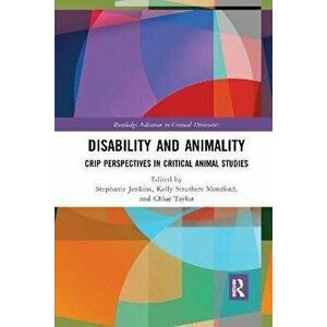 Disability and Animality. Crip Perspectives in Critical Animal Studies, Paperback - *** imagine