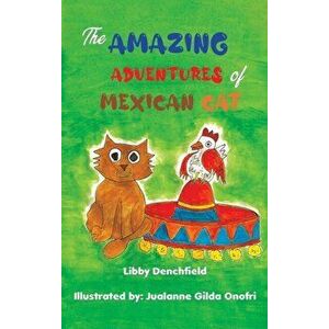 The Amazing Adventures of Mexican Cat, Hardback - Libby Denchfield imagine