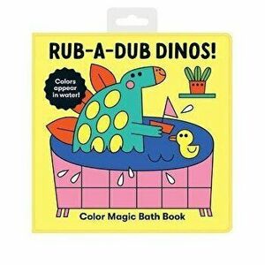 Rub-A-Dub Dinos! Color Magic Bath Book, Bath book - Mudpuppy imagine
