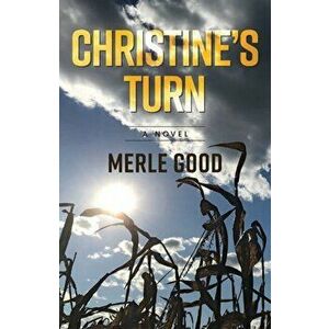 Christine's Turn. A Novel, Paperback - Merle Good imagine