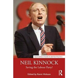 Neil Kinnock. Saving the Labour Party?, Paperback - *** imagine