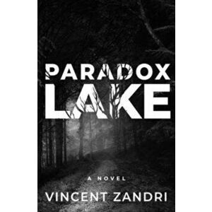 Paradox Lake, Paperback - Vincent Zandri imagine