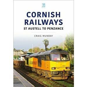 Cornish Rail: St Austell to Penzance, Paperback - Craig Munday imagine
