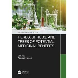 Herbs, Shrubs, and Trees of Potential Medicinal Benefits, Paperback - *** imagine