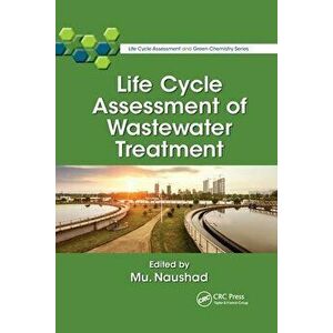 Life Cycle Assessment of Wastewater Treatment, Paperback - Mu Naushad imagine