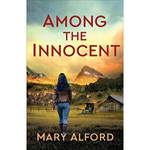Among the Innocent, Paperback - Mary Alford imagine