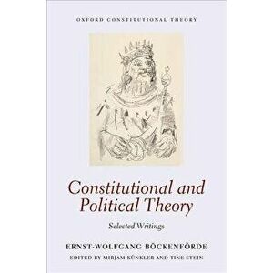 Constitutional and Political Theory. Selected Writings, Paperback - *** imagine