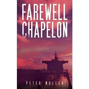 Farewell Chapelon, Paperback - Peter Muller imagine