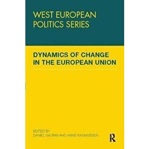 Dynamics of Change in the European Union, Paperback - *** imagine