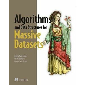 Algorithms and Data Structures for Massive Datasets, Paperback - Emin Tahirovic imagine