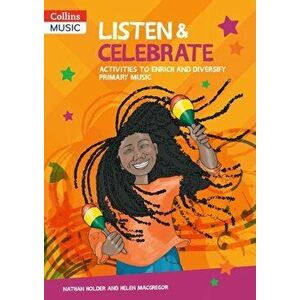Listen & Celebrate. Activities to Enrich and Diversify Primary Music, Paperback - Helen MacGregor imagine