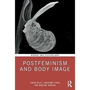 Postfeminism and Body Image, Paperback - *** imagine