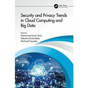 Security and Privacy Trends in Cloud Computing and Big Data, Hardback - *** imagine