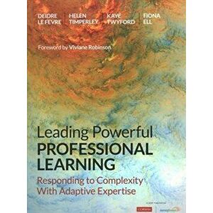 Leading Powerful Professional Learning. Responding to Complexity With Adaptive Expertise, Spiral Bound - Fiona R. Ell imagine