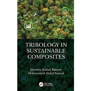 Tribology in Sustainable Composites, Hardback - Mohammed Abdul Samad imagine