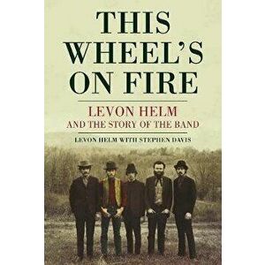 This Wheel's On Fire, Paperback - Stephen Davis imagine