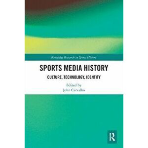 Sports Media History. Culture, Technology, Identity, Paperback - *** imagine
