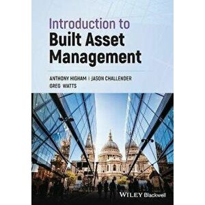 Introduction to Built Asset Management, Paperback - C Higham imagine