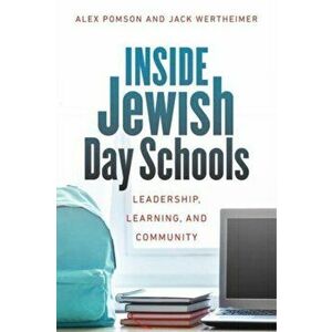Inside Jewish Day Schools - Leadership, Learning, and Community, Hardback - Jack Wertheimer imagine