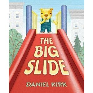 The Big Slide, Hardback - Daniel Kirk imagine