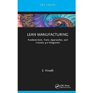 Lean Manufacturing. Fundamentals, Tools, Approaches, and Industry 4.0 Integration, Hardback - *** imagine