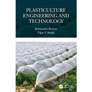 Plasticulture Engineering and Technology, Hardback - Vijay P. Singh imagine
