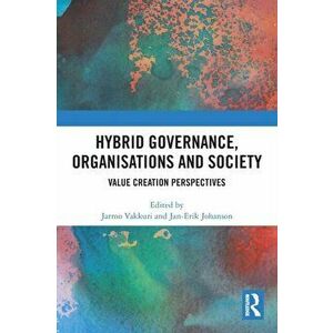 Hybrid Governance, Organisations and Society. Value Creation Perspectives, Paperback - *** imagine