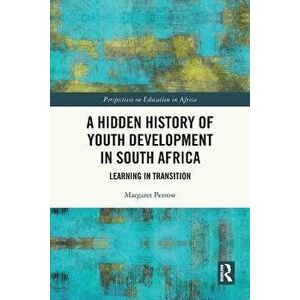 A Hidden History of Youth Development in South Africa. Learning in Transition, Paperback - *** imagine