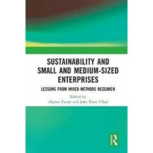 Sustainability and Small and Medium-Sized Enterprises. Lessons from Mixed Methods Research, Paperback - *** imagine