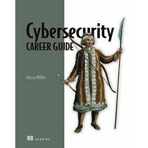 Cyber Defenders' Career Guide, Paperback - Alyssa Miller imagine
