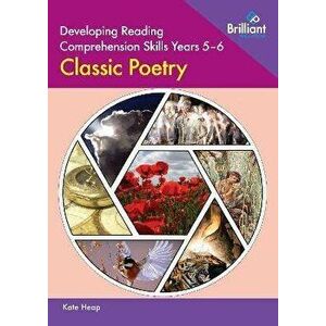 Developing Reading Comprehension Skills Year 5-6: Classic Poetry, Paperback - Kate Heap imagine