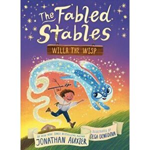Willa the Wisp (The Fabled Stables Book #1), Paperback - Jonathan Auxier imagine