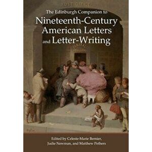 The Edinburgh Companion to Nineteenth-Century American Letters and Letter-Writing, Paperback - *** imagine