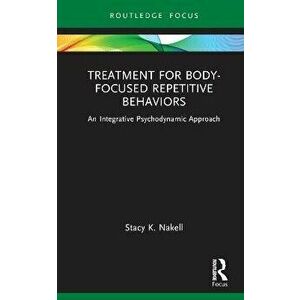 Treatment for Body-Focused Repetitive Behaviors. An Integrative Psychodynamic Approach, Hardback - *** imagine
