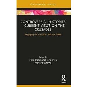 Controversial Histories - Current Views on the Crusades. Engaging the Crusades, Volume Three, Paperback - *** imagine