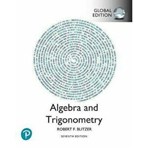 Algebra and Trigonometry, Global Edition. 7 ed, Paperback - Robert Blitzer imagine