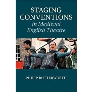 Staging Conventions in Medieval English Theatre, Paperback - *** imagine