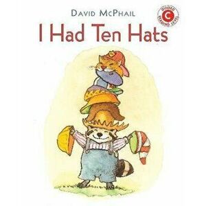 I Had Ten Hats, Paperback - David McPhail imagine