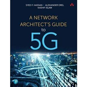 Network Architect's Guide to 5G, A, Paperback - Kashif Islam imagine