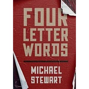 Four Letter Words, Paperback - Michael Stewart imagine