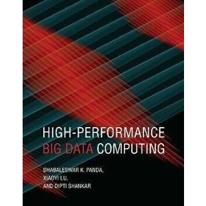 High Performance Big Data Computing, Hardback - Xiaoyi Lu imagine