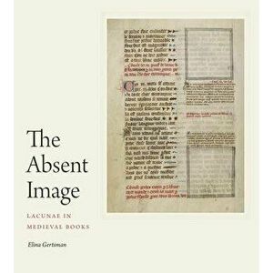 The Absent Image. Lacunae in Medieval Books, Hardback - *** imagine