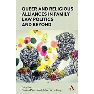 Queer and Religious Alliances in Family Law Politics and Beyond, Hardback - *** imagine