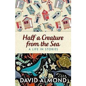 Rollercoasters: Half a Creature from the Sea. 1, Paperback - David Almond imagine