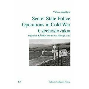 Secret State Police Operations in Cold War Czechoslovakia, 14. Operation Kamen and the Jan Masaryk Case, Paperback - Vaclava Jandeckova imagine