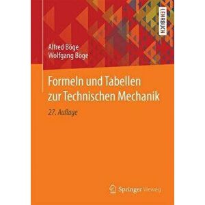 Formeln und Tabellen zur Technischen Mechanik, Paperback - Wolfgang Boge imagine