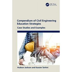 Compendium of Civil Engineering Education Strategies. Case Studies and Examples, Hardback - Kassim Tarhini imagine