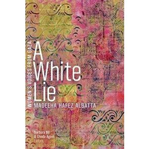 A White Lie, Paperback - Madeeha Hafez Albatta imagine
