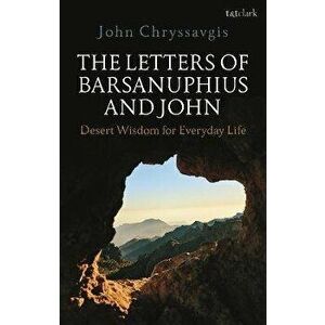 The Letters of Barsanuphius and John. Desert Wisdom for Everyday Life, Paperback - *** imagine